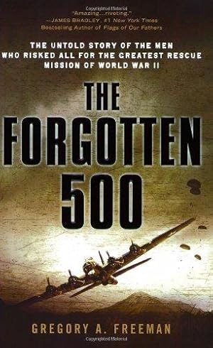 Bild des Verk�ufers f�r The Forgotten 500: The Untold Story of the Men Who Risked All for the Greatest Rescue Mission of World War II zum Verkauf von WeBuyBooks
