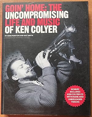 Imagen del vendedor de Goin' Home - The Uncompromising Life And Music Of Ken Colyer a la venta por Bookenastics