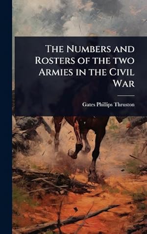 Seller image for The Numbers and Rosters of the two Armies in the Civil War for sale by AHA-BUCH GmbH