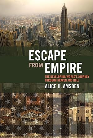 Imagen del vendedor de Escape from Empire: The Developing World's Journey through Heaven and Hell a la venta por Zoom Books East
