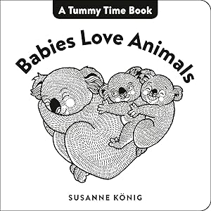 Seller image for Babies Love Animals (A Tummy Time Book) for sale by ZBK Books