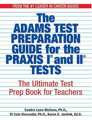 Image du vendeur pour The Adams Test Preparation Guide for the PRAXIS I and II Tests: The Ultimate Test Prep Book For Teachers mis en vente par ZBK Books