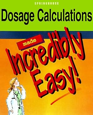 Immagine del venditore per Dosage Calculations Made Incredibly Easy! (Incredible Easy) venduto da ZBK Books