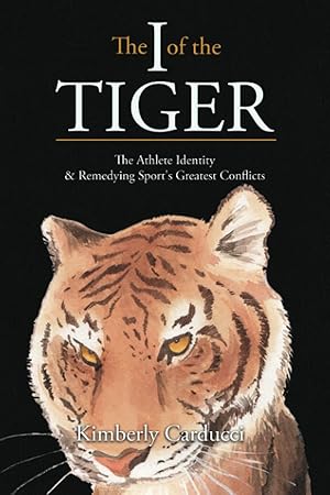 Immagine del venditore per The I of the Tiger: The Athlete Identity & Remedying Sport's Greatest Conflicts venduto da ZBK Books