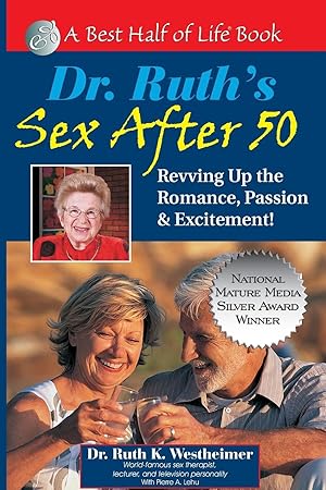 Immagine del venditore per Dr. Ruth's Sex After 50: Revving Up the Romance, Passion & Excitement! (Best Half of Life Bo) venduto da ZBK Books