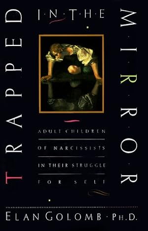 Imagen del vendedor de Trapped in the Mirror: Adult Children of Narcissists in Their Struggle for Self a la venta por ZBK Books