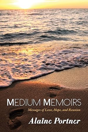 Imagen del vendedor de Medium Memoirs: Messages of Love, Hope, and Reunion a la venta por ZBK Books