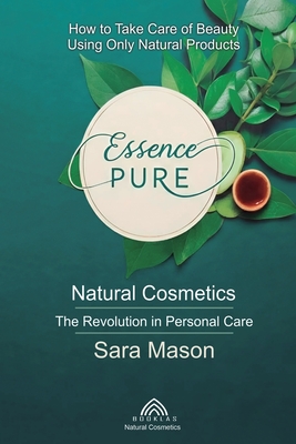 Immagine del venditore per Essence Pure: Natural Cosmetics - The Revolution in Personal Care (Paperback or Softback) venduto da BargainBookStores