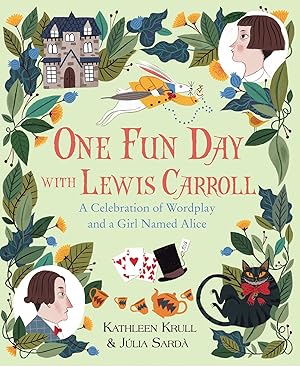 Imagen del vendedor de One Fun Day with Lewis Carroll: A Celebration of Wordplay and a Girl Named Alice a la venta por ZBK Books
