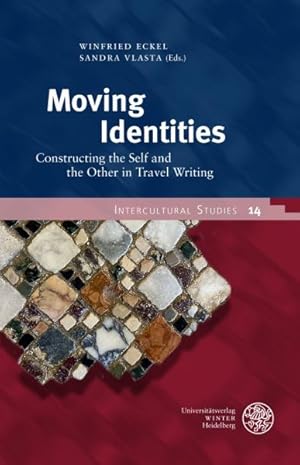 Imagen del vendedor de Moving Identities : Constructing the Self and the Other in Travel Writing a la venta por GreatBookPrices