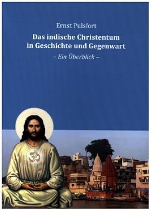 Imagen del vendedor de Das indische Christentum in Geschichte und Gegenwart a la venta por BuchWeltWeit Ludwig Meier e.K.