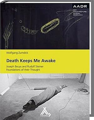 Imagen del vendedor de Death Keeps me Awake : Joseph Beuys and Rudolf Steiner Foundations of their Thought a la venta por AHA-BUCH GmbH