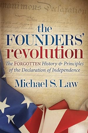 Seller image for The Founders� Revolution: The Forgotten History and Principles of the Declaration of Independence for sale by Greenworld Books