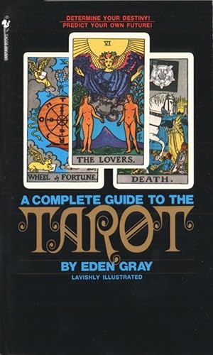 Bild des Verk�ufers f�r The Complete Guide to the Tarot: Determine Your Destiny! Predict Your Own Future! zum Verkauf von Dream Books Co.