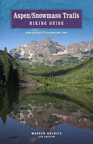 Imagen del vendedor de Aspen/Snowmass Trails Hiking Guide: From Day Hikes to Backpacking Trips a la venta por Bay State Book Company
