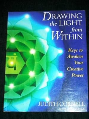 Drawing the Light from Within: Keys to Awaken Your Creative Power