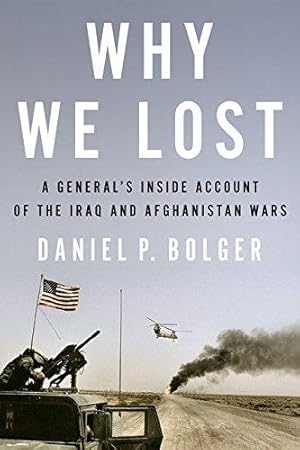 Bild des Verk�ufers f�r Why We Lost: A General's Inside Account of the Iraq and Afghanistan Wars zum Verkauf von WeBuyBooks