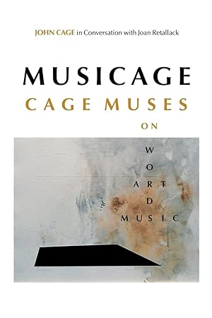 Immagine del venditore per MUSICAGE: CAGE MUSES on Words * Art * Music venduto da Bay State Book Company