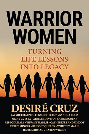 Bild des Verk�ufers f�r Warrior Women: Turning Life Lessons Into Legacy zum Verkauf von Greenworld Books