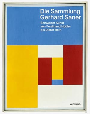 Imagen del vendedor de Die Sammlung Gerhard Saner. Schweizer Kunst von Ferdinand Hodler bis Dieter Roth a la venta por buch & t�ne GmbH