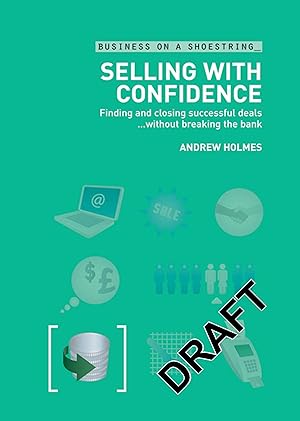 Seller image for Selling with confidence: Finding and Closing Successful Deals.Without Breaking the Bank (Business on a Shoestring) for sale by Zoom Books East
