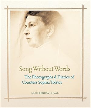 Imagen del vendedor de Song Without Words: The Photographs & Diaries of Countess Sophia Tolstoy a la venta por Zoom Books East