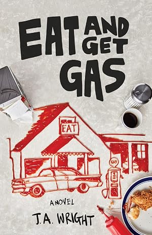 Bild des Verk�ufers f�r Eat and Get Gas: A Novel zum Verkauf von Zoom Books East