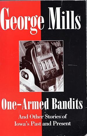 Imagen del vendedor de 1 Armed Bandits: And Other Stories in Iowa's Past and Present a la venta por Zoom Books East