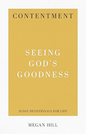 Seller image for Contentment: Seeing God's Goodness (31-Day Devotionals for Life) for sale by Zoom Books East