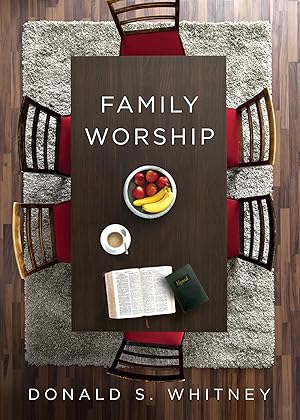 Imagen del vendedor de Family Worship: : In the Bible, In History, and In Your Home a la venta por Zoom Books East