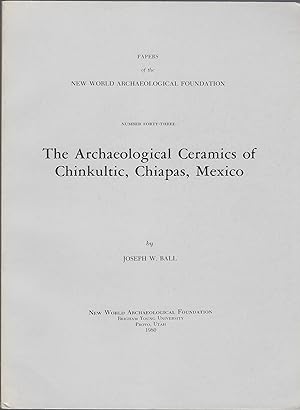 Immagine del venditore per The Archaeological Ceramics of Chinkultic, Chiapas, Mexico (Papers of the New World Archaeological Foundation No. 43) venduto da Collette's Books