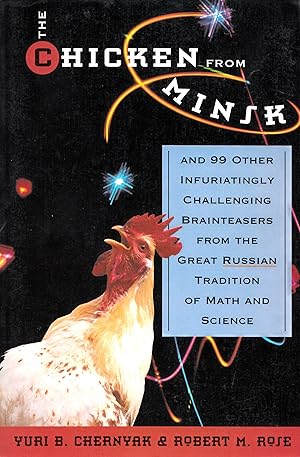 Seller image for The Chicken From Minsk: And 99 Other Infuriating Challenging Brain Teasers From The Great T for sale by Zoom Books East