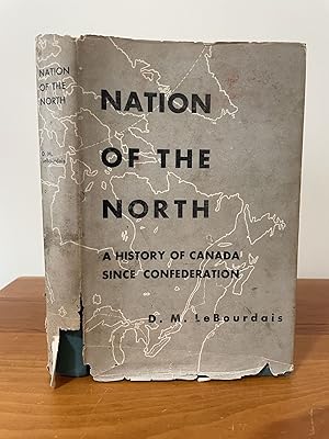 Seller image for Nation of the North : A History of Canada Since Confederation for sale by Matthew's Books