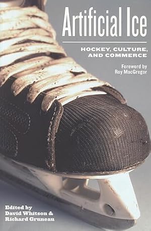 Imagen del vendedor de Artificial Ice: Hockey, Culture, and Commerce a la venta por Zoom Books East