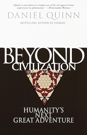 Imagen del vendedor de Beyond Civilization: Humanity's Next Great Adventure a la venta por Zoom Books East