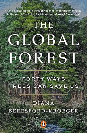 Imagen del vendedor de The Global Forest: Forty Ways Trees Can Save Us a la venta por Zoom Books Company