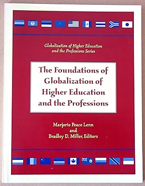 Bild des Verk�ufers f�r The Foundations of Globalization of Higher Education and the Professions (Globalization of Higher Education and the Professions Series) zum Verkauf von Raritan River Books