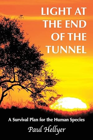 Immagine del venditore per Light at the End of the Tunnel: A Survival Plan for the Human Species venduto da Zoom Books East
