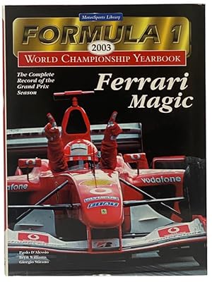 Immagine del venditore per Formula 1 2003 World Championship Yearbook: Ferrari Magic - The Complete Record of the Grand Prix Season (MotorSports Library) venduto da Yesterday's Muse, ABAA, ILAB, IOBA