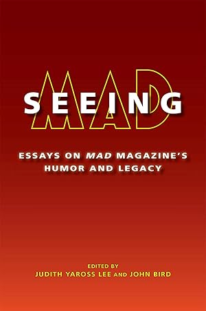 Immagine del venditore per Seeing MAD: Essays on MAD Magazine's Humor and Legacy venduto da Zoom Books East