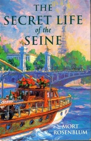 Bild des Verk�ufers f�r The Secret Life Of The Seine zum Verkauf von Goodwill Books