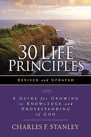 Seller image for 30 Life Principles, Revised and Updated: A Guide for Growing in Knowledge and Understanding of God (Life Principles Study) for sale by Zoom Books East