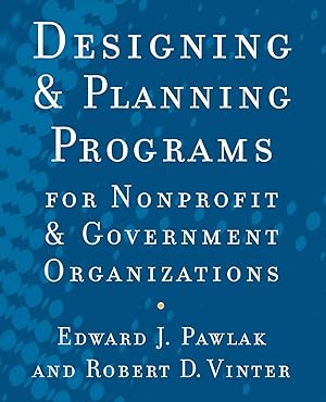 Image du vendeur pour Designing and Planning Programs for Nonprofit and Government Organizations mis en vente par Zoom Books East