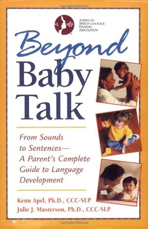 Seller image for Beyond Baby Talk: From Sounds to Sentences, A Parent's Complete Guide to Language Development for sale by Zoom Books East