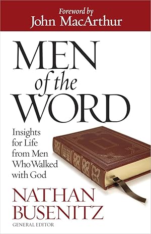 Bild des Verk�ufers f�r Men of the Word: Insights for Life from Men Who Walked with God zum Verkauf von Zoom Books East
