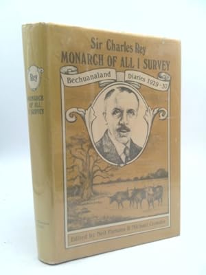 Bild des Verk�ufers f�r Monarch of All I Survey: Bechuanaland Diaries 1929-1937 zum Verkauf von ThriftBooksVintage