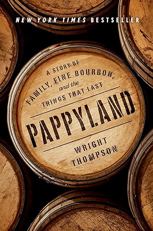 Imagen del vendedor de Pappyland: A Story of Family, Fine Bourbon, and the Things That Last a la venta por Dream Books Co.