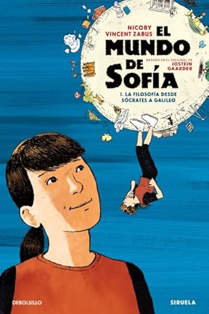 Seller image for El mundo de Sof�a (la novela gr�fica) 1. La filosof�a desde S�crates a Galileo / Sophie's World : A Graphic Novel About the History of Philosophy -Language: Spanish for sale by GreatBookPrices