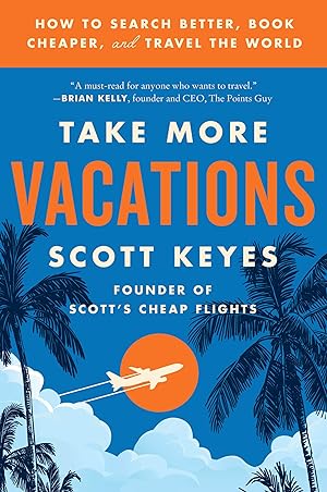 Bild des Verk�ufers f�r Take More Vacations: How to Search Better, Book Cheaper, and Travel the World zum Verkauf von Zoom Books East