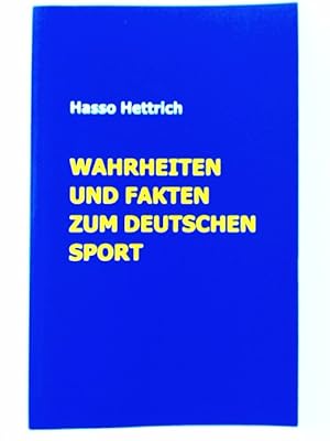 Bild des Verk�ufers f�r Wahrheiten und Fakten zum deutschen Sport. Tatsachen, Hintergr�nde, Spurensicherung. zum Verkauf von mediafritze